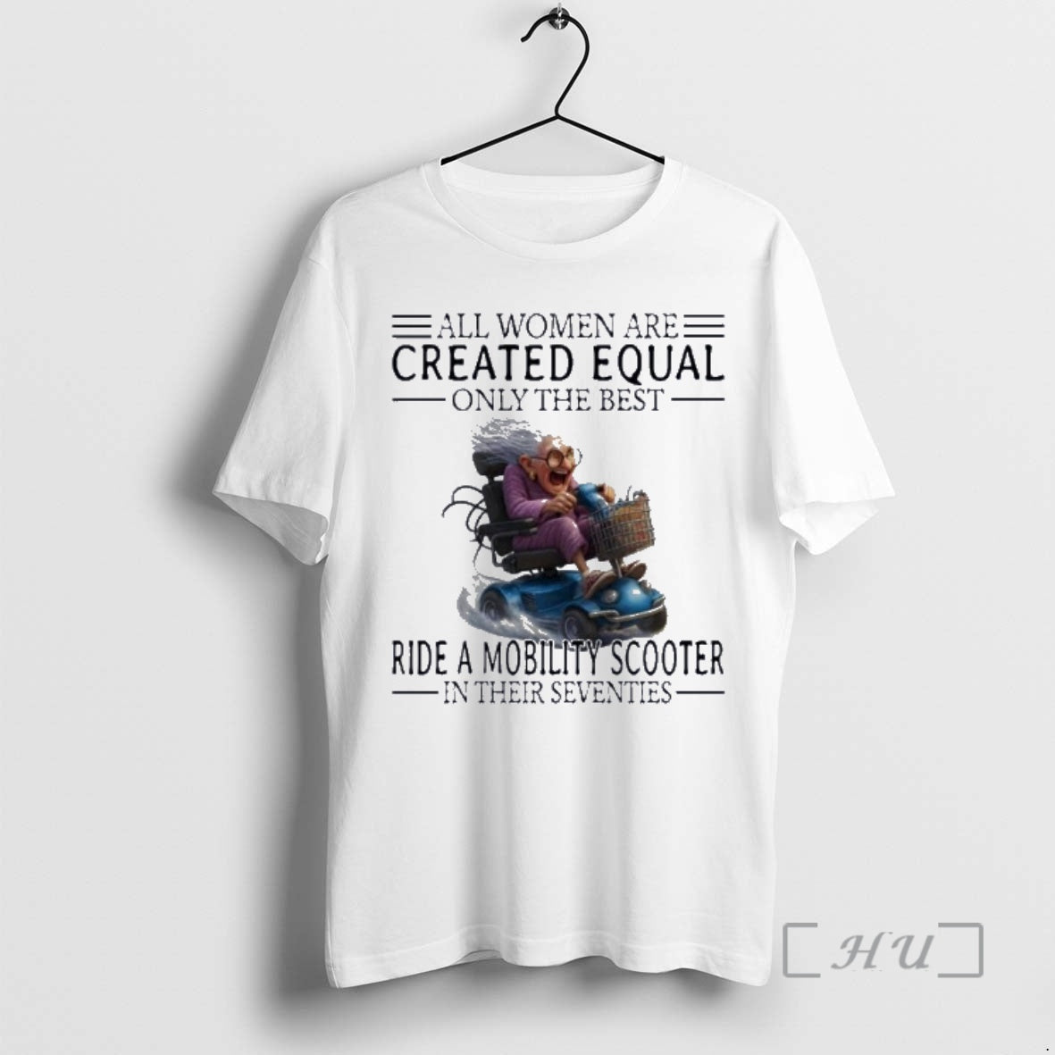 New Mobility Scooter All Women Are Created Equal Only The Best Premium T Shirts Sweater Hoodie, Sweatshirt | PopFlextees.com