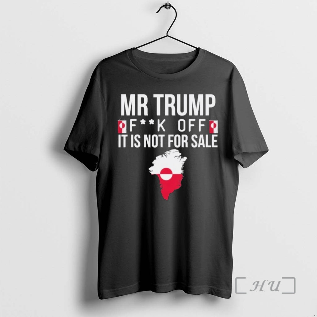 New Mr Trump Fuck Off Greenland It Is Not For Sale Premium T Shirts Sweater Hoodie, Sweatshirt | PopFlextees.com