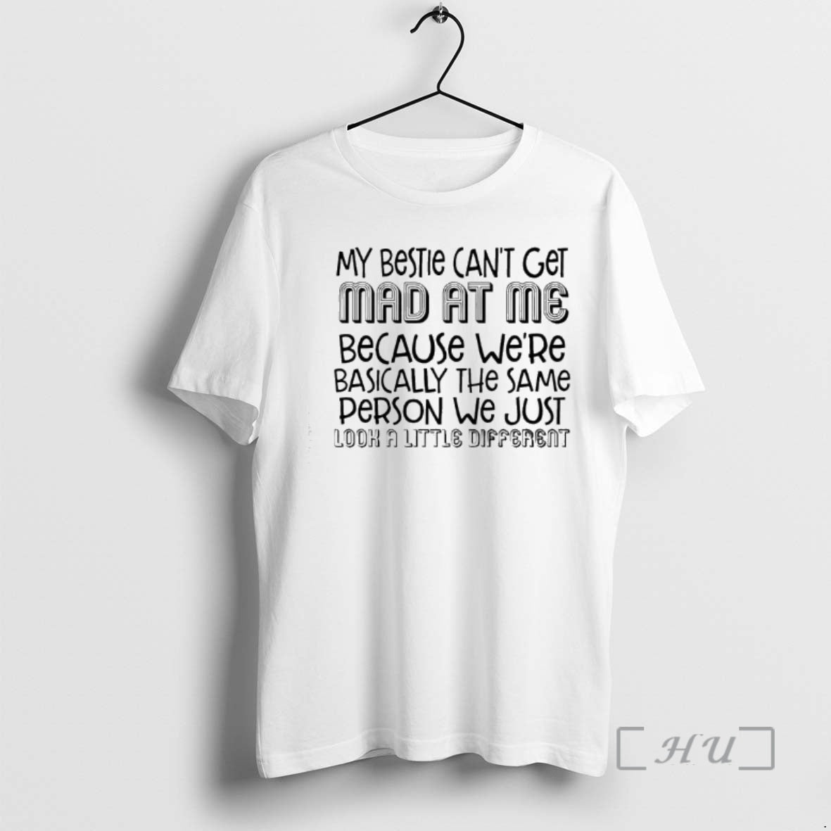 New My Bestie Cant Get Mad At Me Text T-Shirts, Hoodie, Sweatshirt | PopFlextees.com