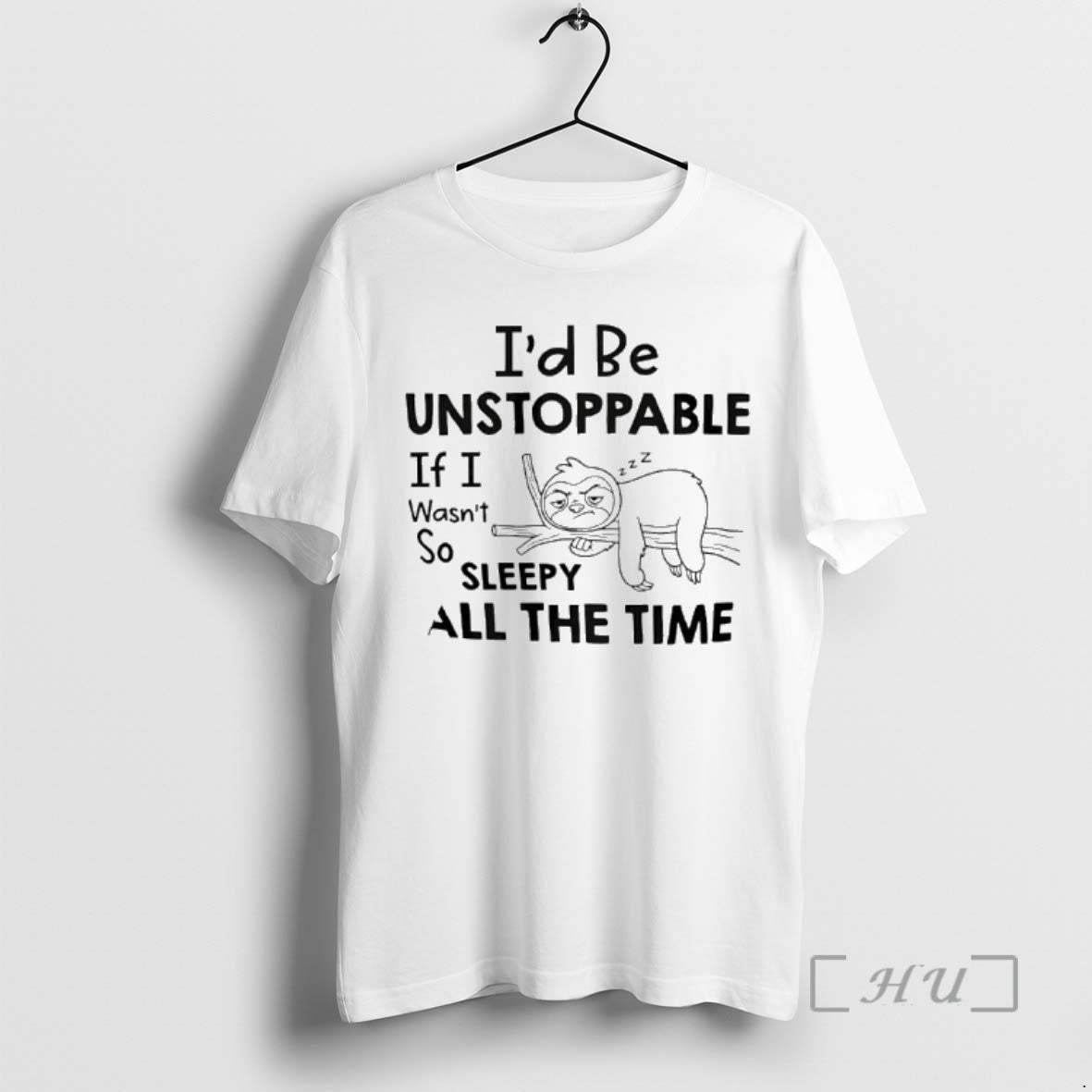 New Sloth Id Be Unstoppable If I Wasnt So Sleepy All The Time Premium T-Shirts, Hoodie, Sweatshirt | PopFlextees.com