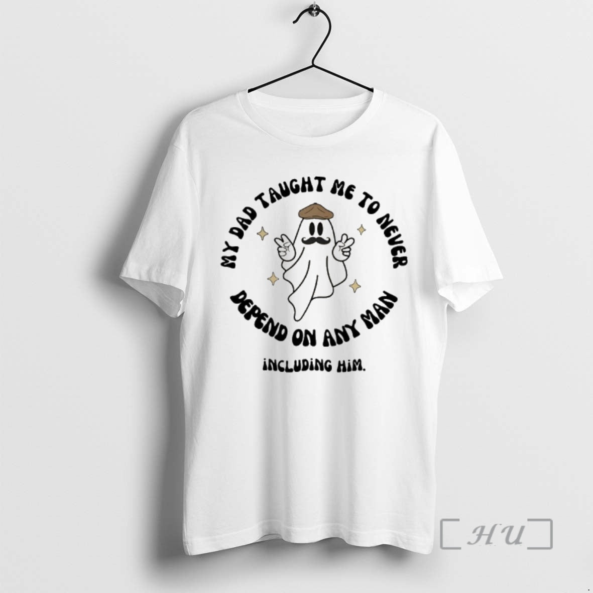 New Trust No Man My Dad Taught Me To Never Depend On Any Man Including T-Shirts, Hoodie, Sweatshirt | PopFlextees.com