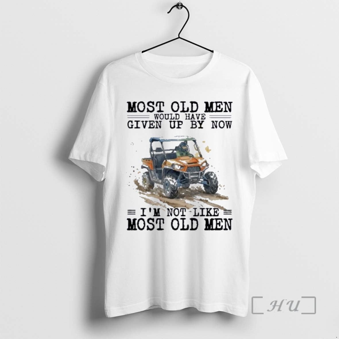 New Utv Most Old Men Would Have Given Up By Now Premium T Shirts Sweater Hoodie, Sweatshirt | PopFlextees.com