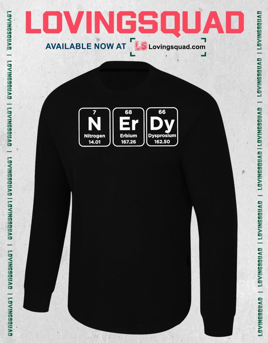 Nitrogen Erbium Dysprosium Nerdy shirt