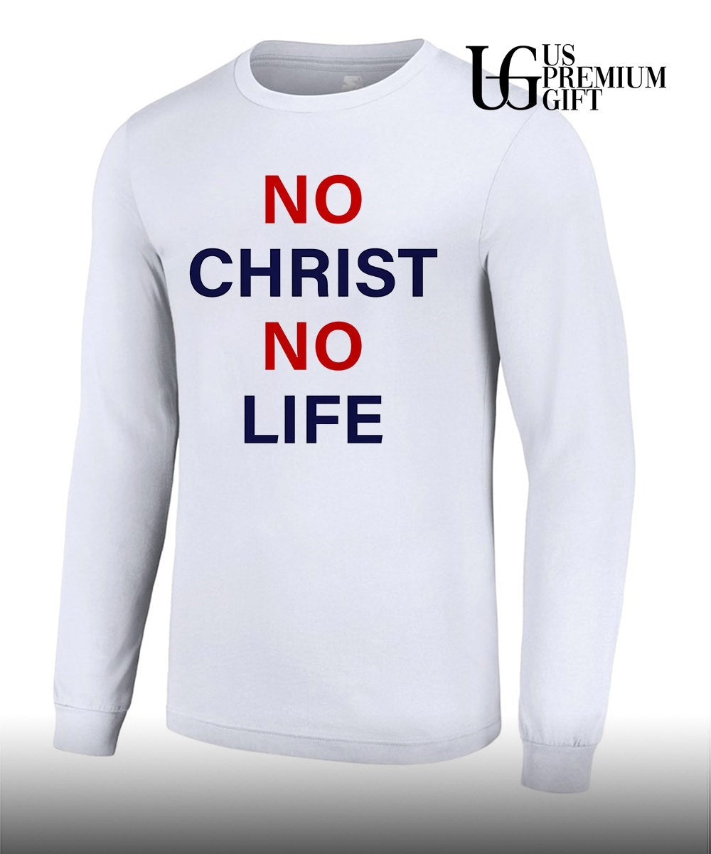 No Christ No Life shirt