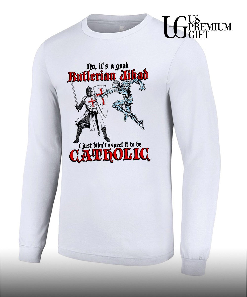 No it’s a good Butlerian Jihad I just didn’t expect it to be Catholic shirt