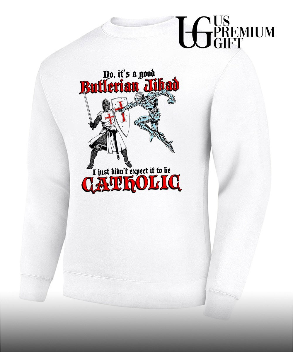 No it’s a good Butlerian Jihad I just didn’t expect it to be Catholic shirt
