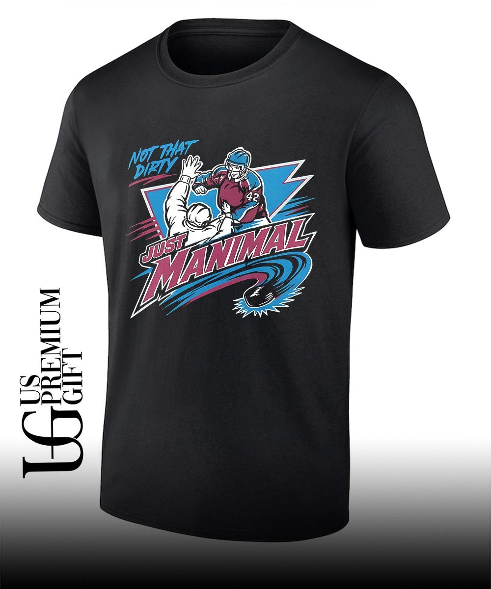 Not That Dirty Just Manimal Josh Manson Colorado Avalanche hockey shirt