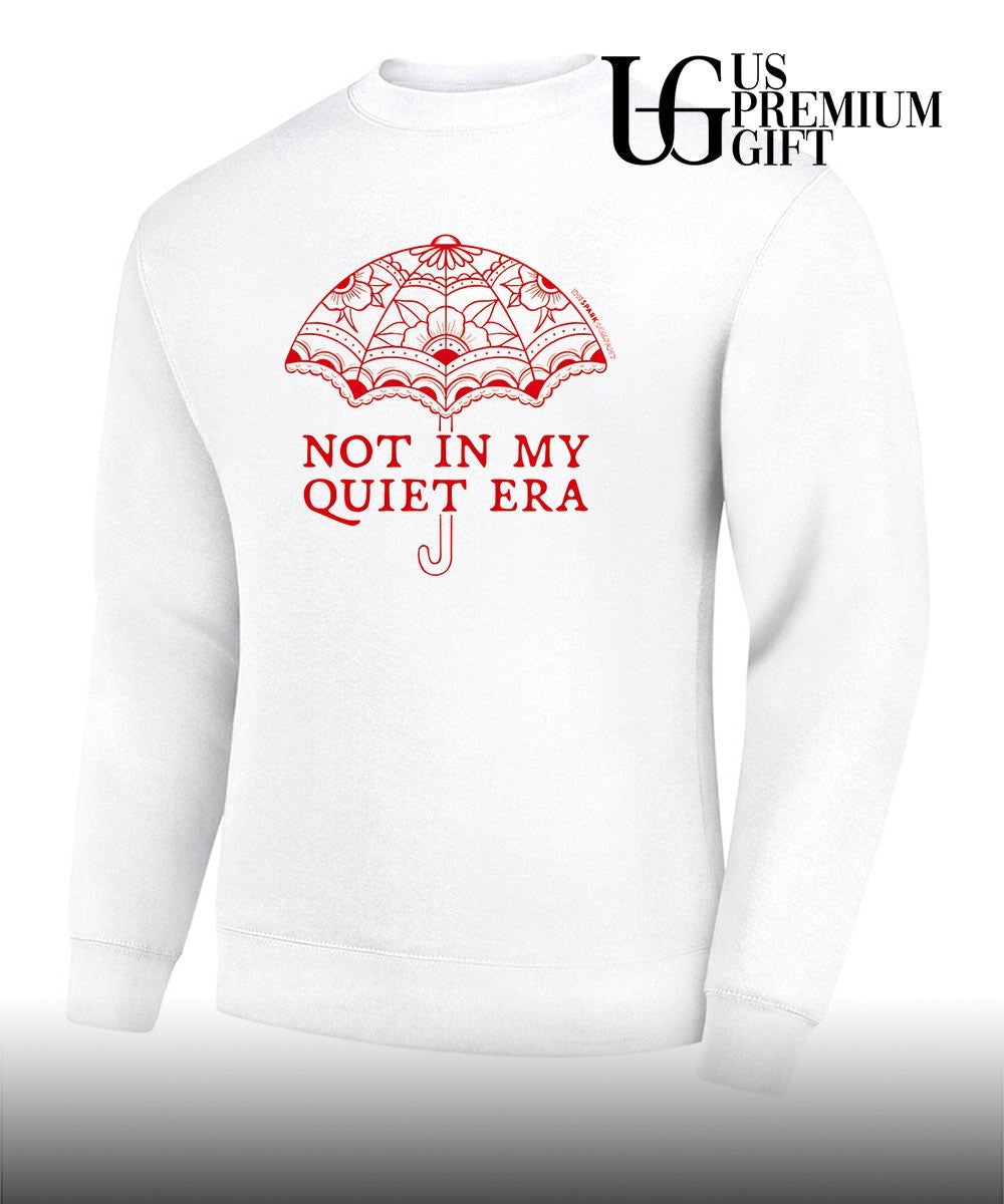 Not in my quiet era T-shirt
