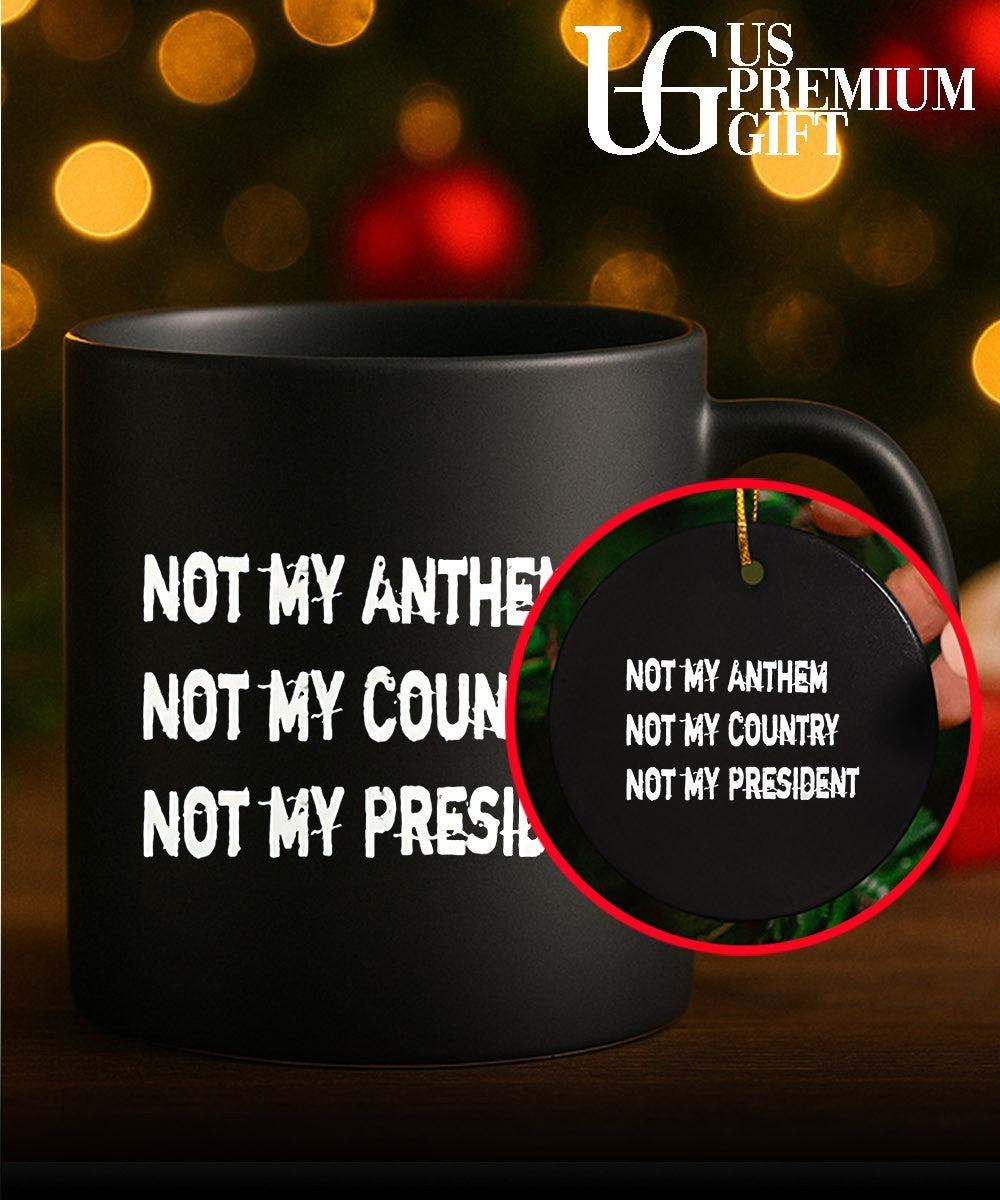 Not my anthem not my country not my president shirt
