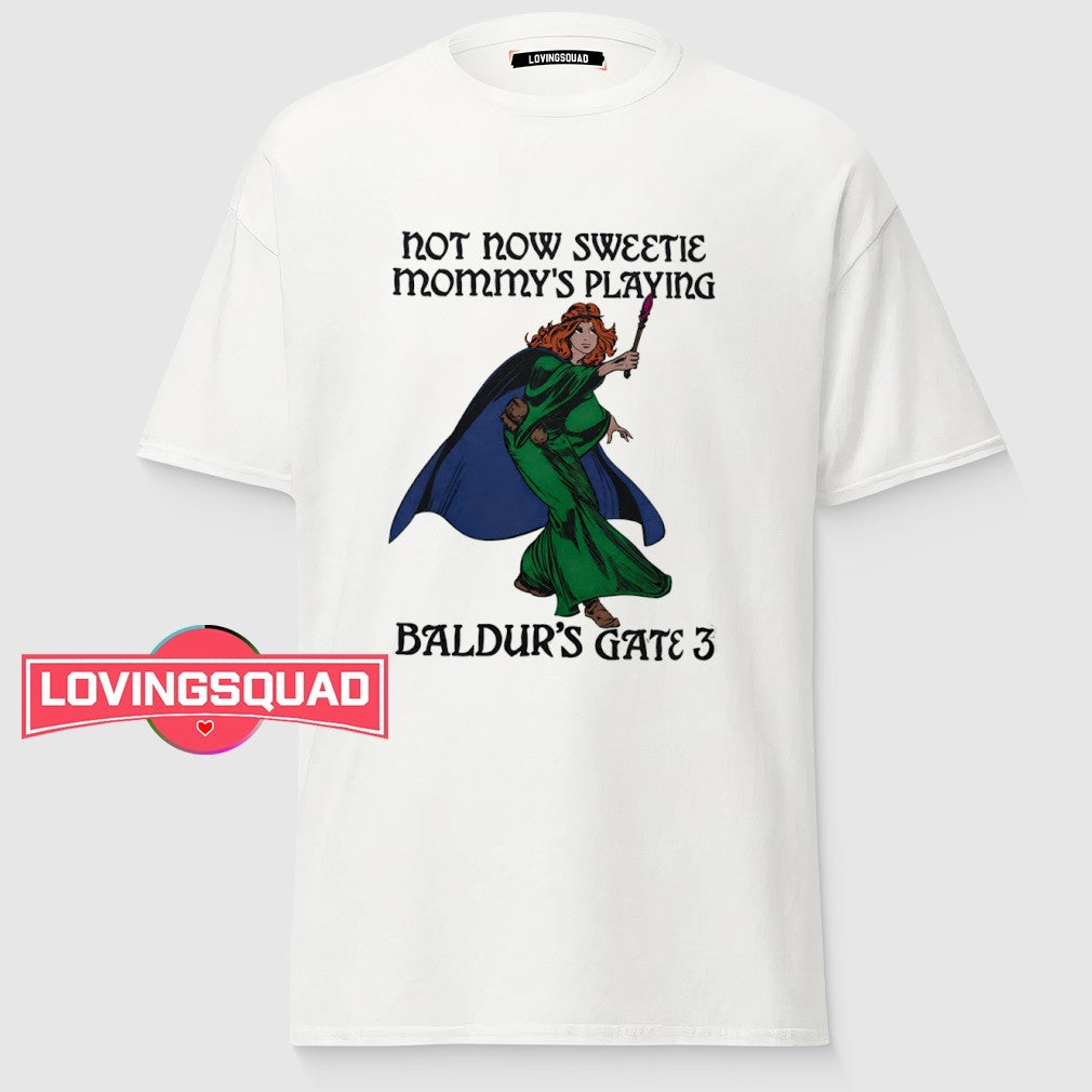 Not now sweetie mommy’s playing baldur’s gate 3 wizard shirt