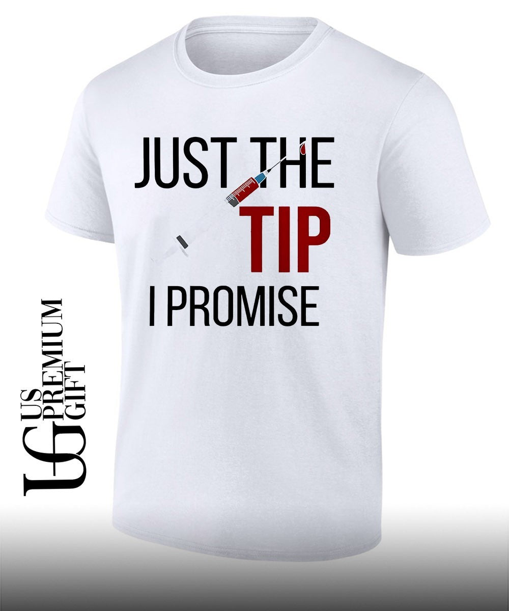 Nurse’s just the tip I promise shirt