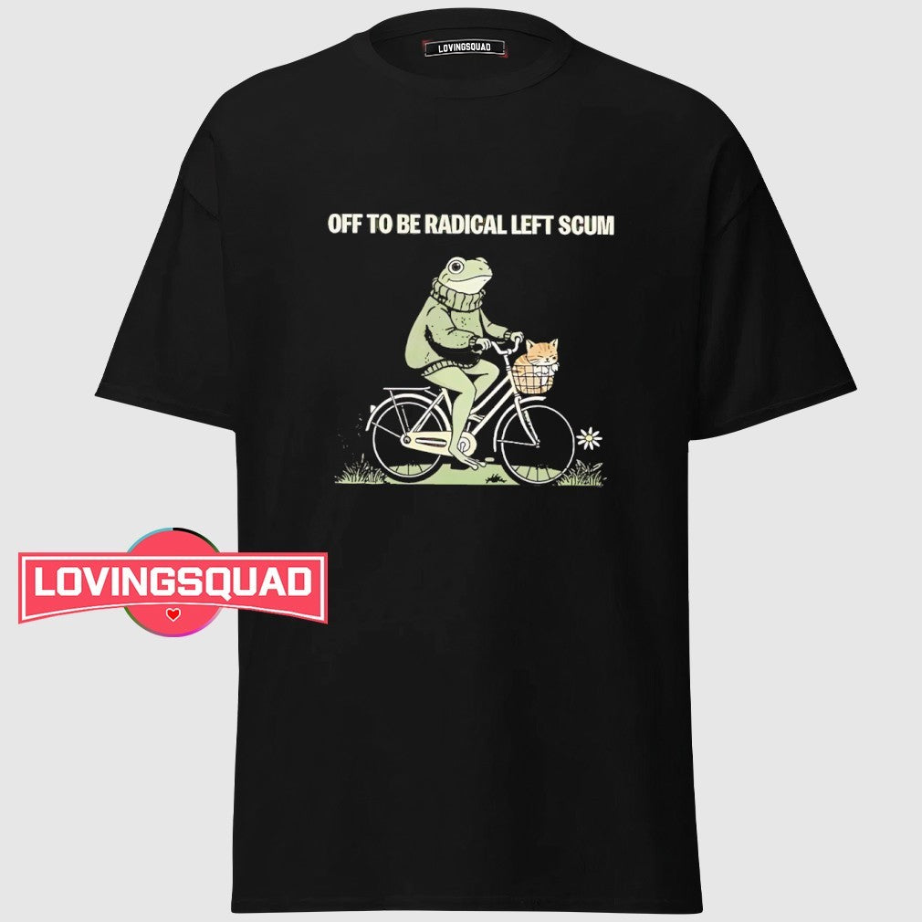 Off To Be Radical Left Scum Frog Riding Bike Cat shirt