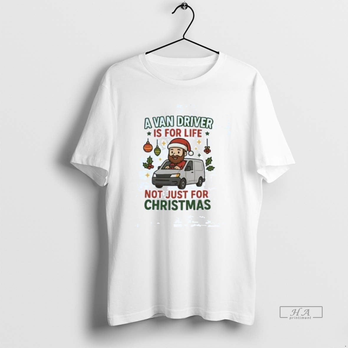 Official A Van Driver Is For Life Not Just For Christmas T-Shirts, Hoodie, Sweatshirt | PopFlextees.com