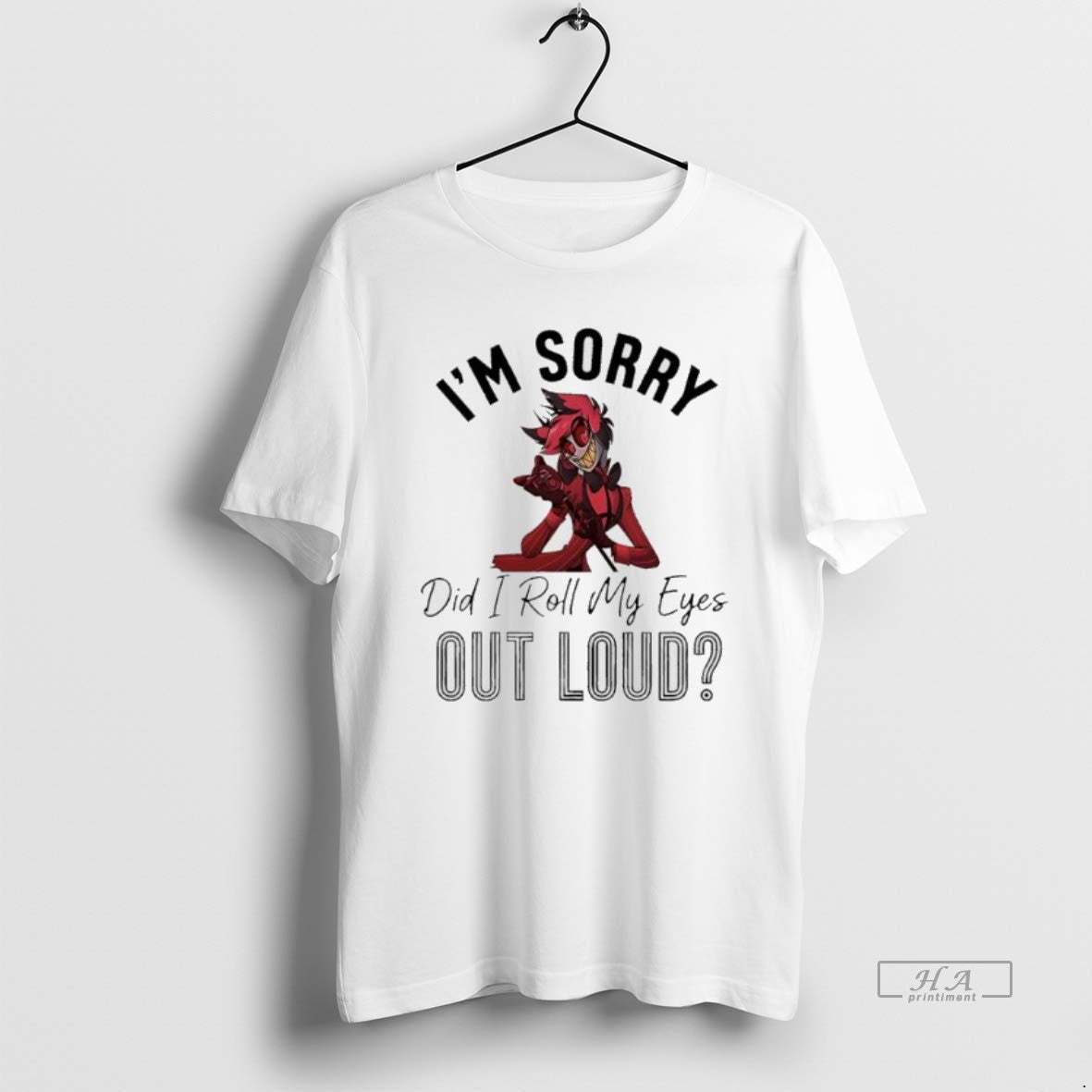 Official Alastor Im Sorry Did I Roll My Eyes Out Loud T-Shirts, Hoodie, Sweatshirt | PopFlextees.com