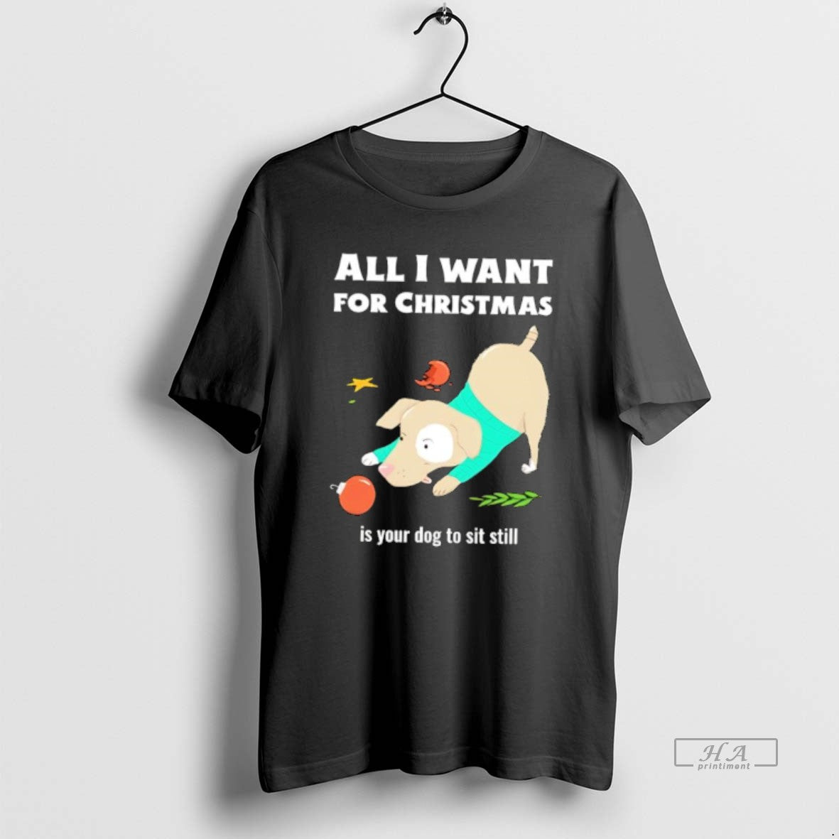 Official All I Want For Christmas Is Your Dog To Sit Still T-Shirts, Hoodie, Sweatshirt | PopFlextees.com