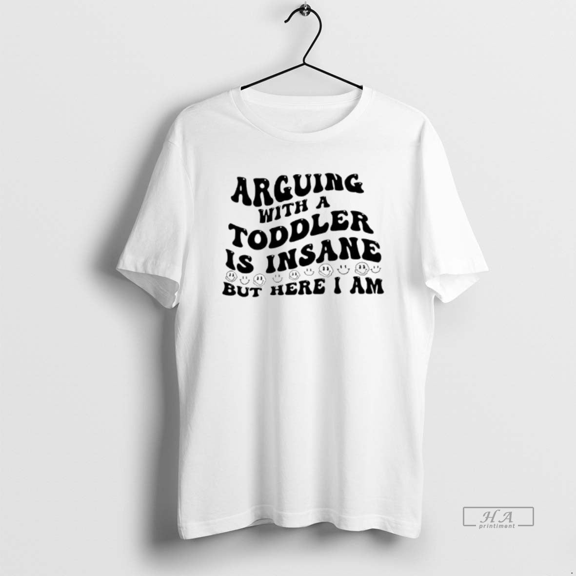 Official Arguing With A Toddler Is Insane But Here Am I T-Shirts, Hoodie, Sweatshirt | PopFlextees.com