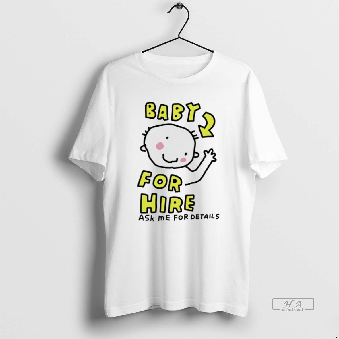 Official Baby For Hire Ask Me For Details T-Shirts, Hoodie, Sweatshirt | PopFlextees.com