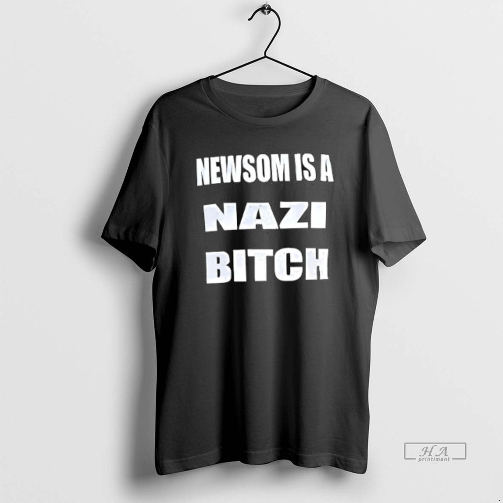 Official Back Newsom Is A Nazi Bitch T-Shirts, Hoodie, Sweatshirt | PopFlextees.com