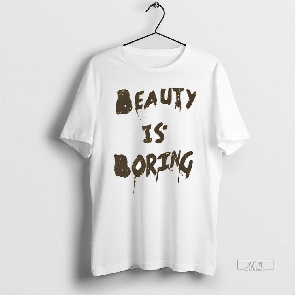 Official Beauty Is Boring T-Shirts, Hoodie, Sweatshirt | PopFlextees.com