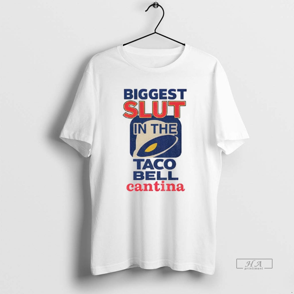 Official Biggest Slut In The Taco Bell Cantina Meme T-Shirts, Hoodie, Sweatshirt | PopFlextees.com