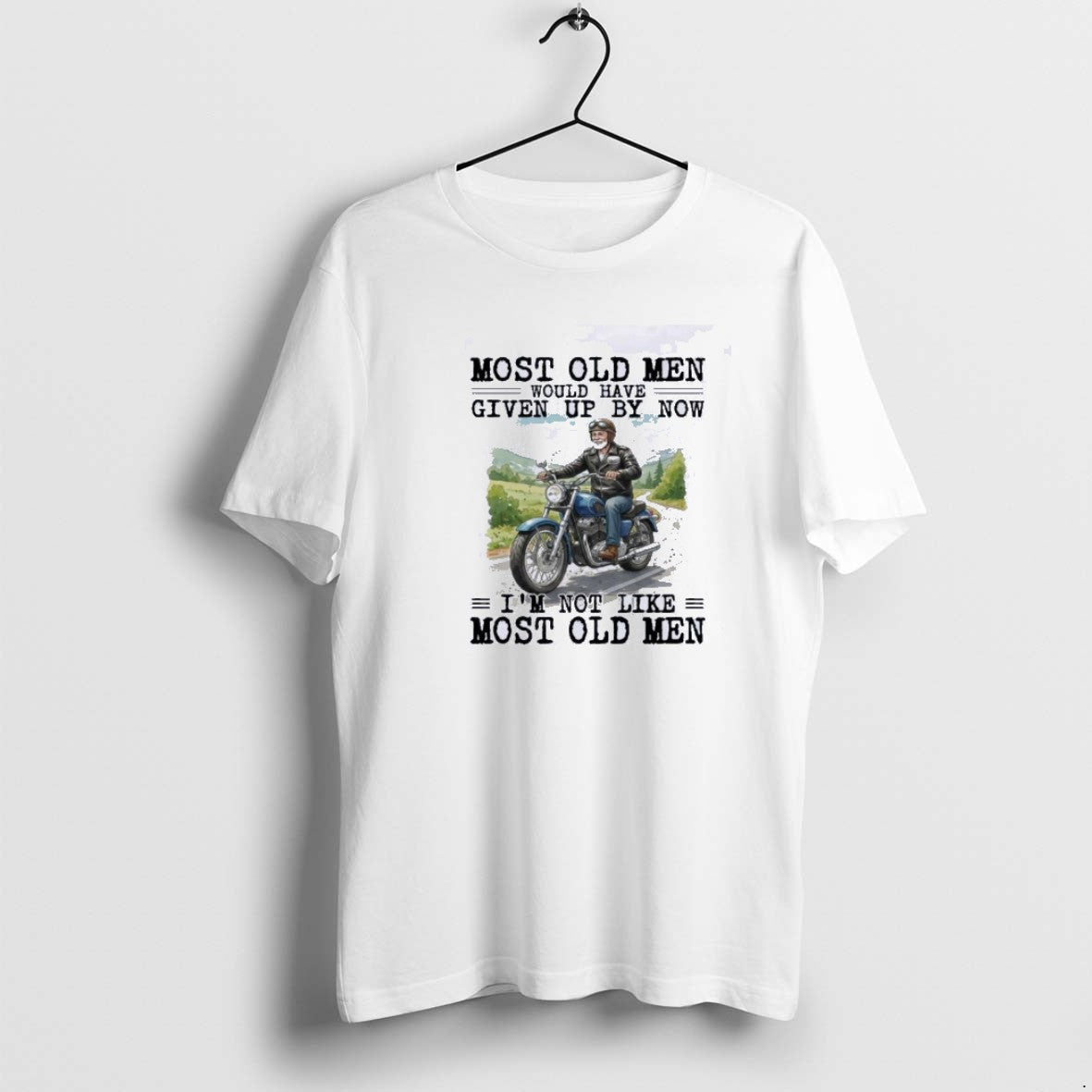 Official Biker Most Old Would Have Given Up T-Shirts, Hoodie, Sweatshirt