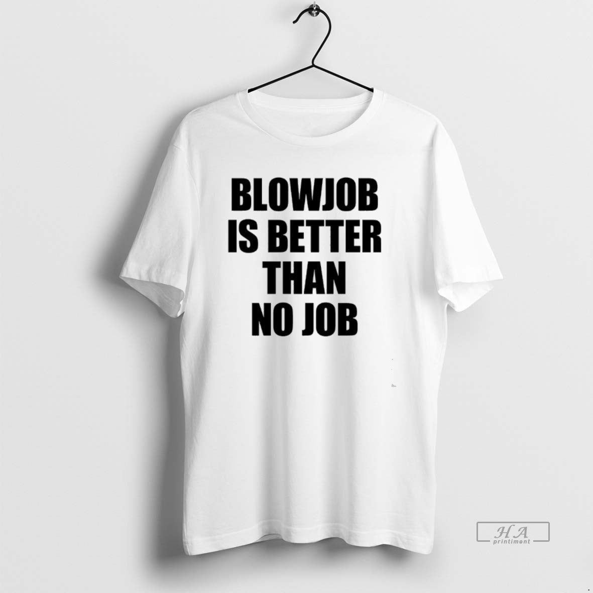 Official Blowjob Is Better Than No Job T-Shirts, Hoodie, Sweatshirt | PopFlextees.com