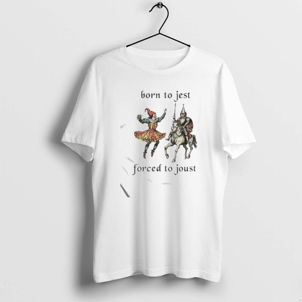 Official Born To Jest Forced To Joust Meme T-Shirts, Hoodie, Sweatshirt | PopFlextees.com