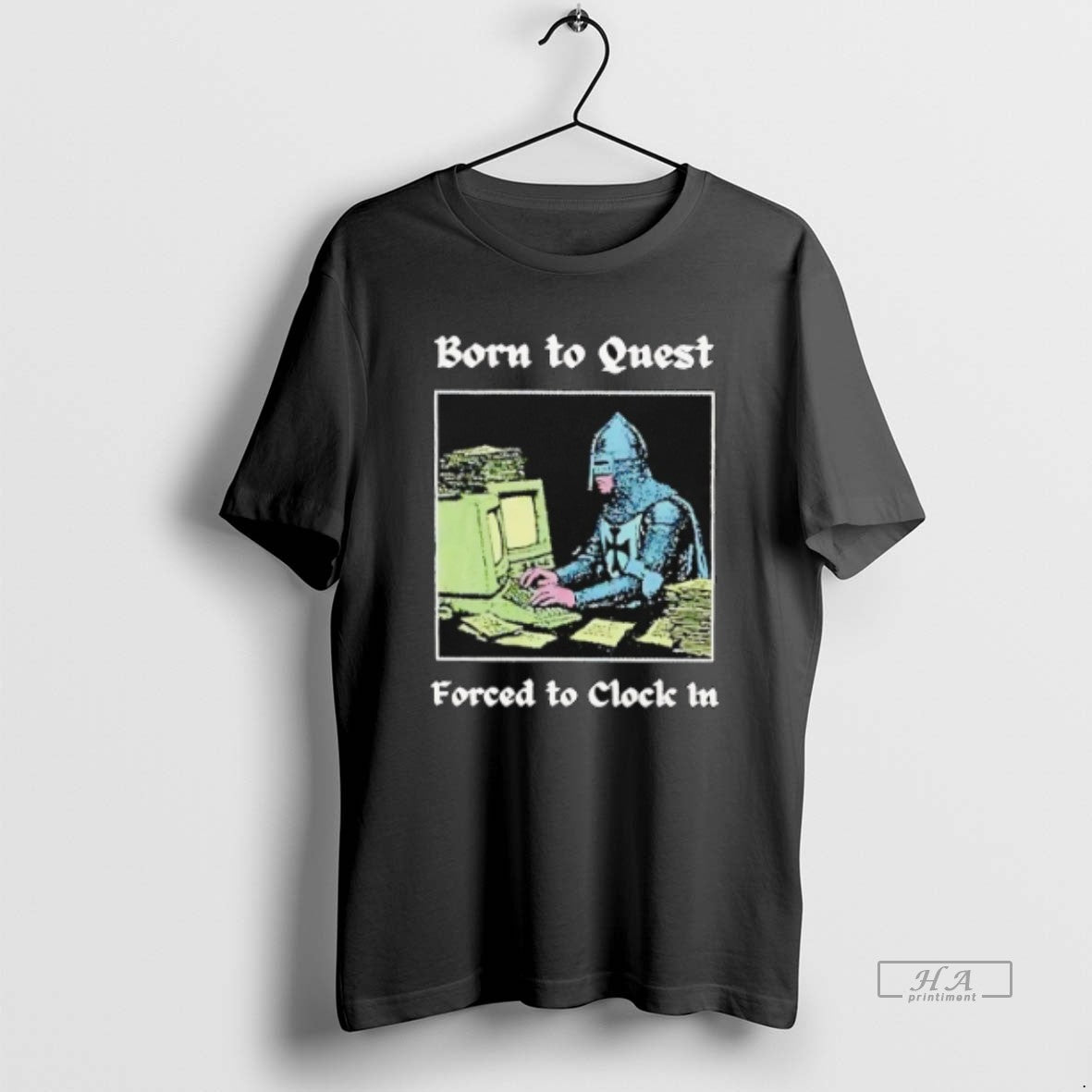 Official Born To Quest Forced To Clock In Meme T-Shirts, Hoodie, Sweatshirt | PopFlextees.com