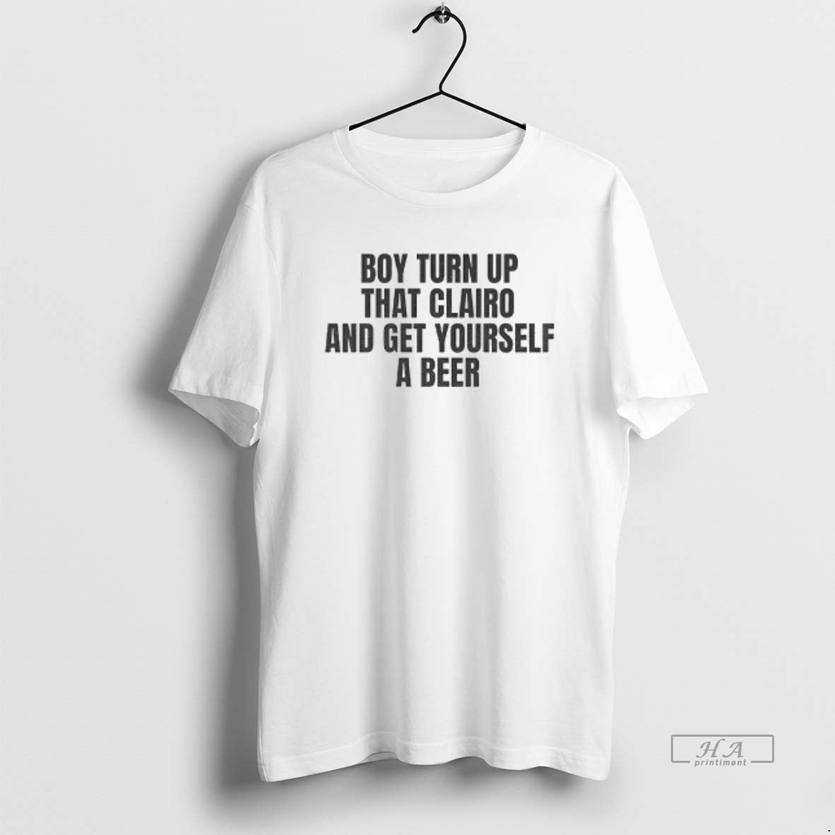 Official Boy Turn That Clairo And Get Yourself A Beer T-Shirts, Hoodie, Sweatshirt | PopFlextees.com