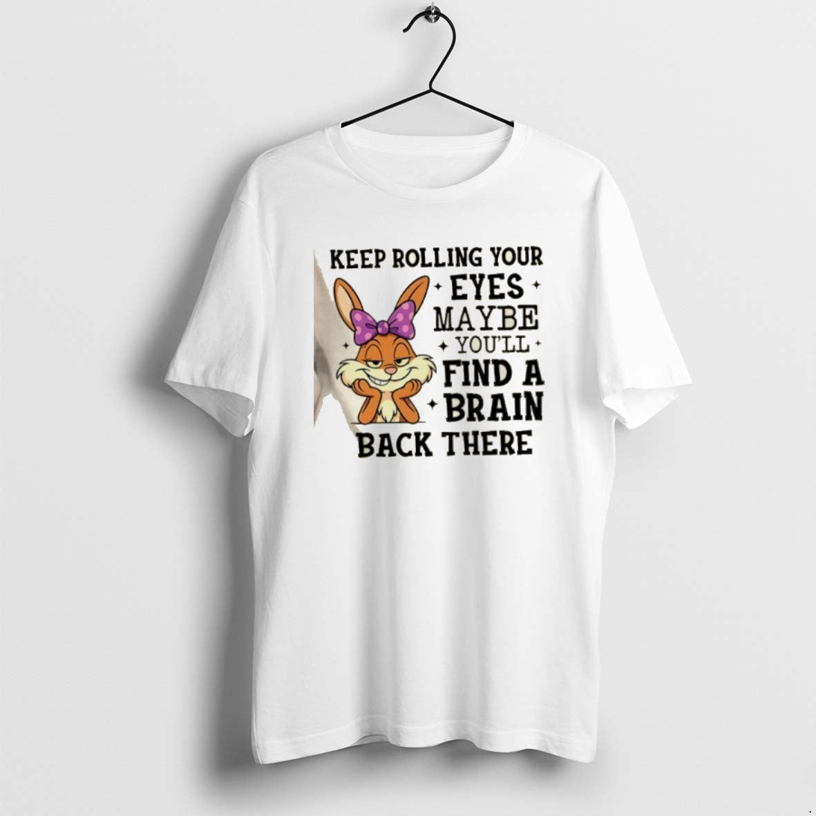 Official Bunny Keep Rolling Your Eyes Maybe Youll Find A Brain Back There T-Shirts, Hoodie, Sweatshirt | PopFlextees.com