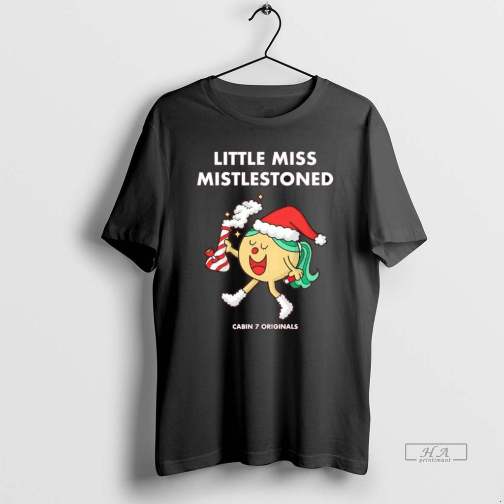 Official Cabin 7 Little Miss Mistlestoned T-Shirts, Hoodie, Sweatshirt | PopFlextees.com