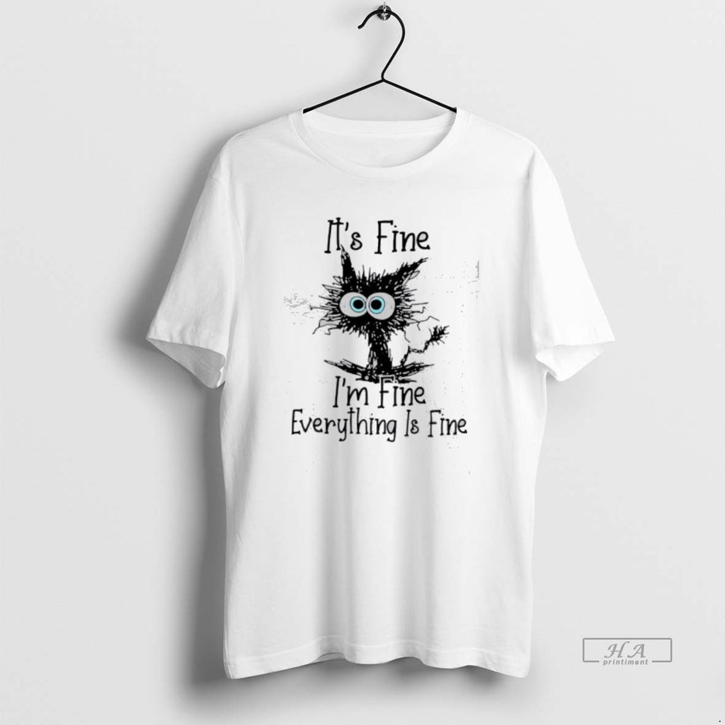 Official Cat Its Fine Im Fine Everythings Fine T-Shirts, Hoodie, Sweatshirt | PopFlextees.com