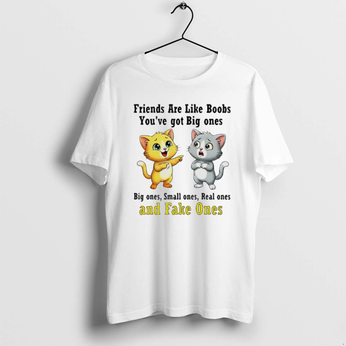 Official Cat Friends Are Like Boobs Youve Got Big Ones Small Ones Real Ones And T-Shirts, Hoodie, Sweatshirt