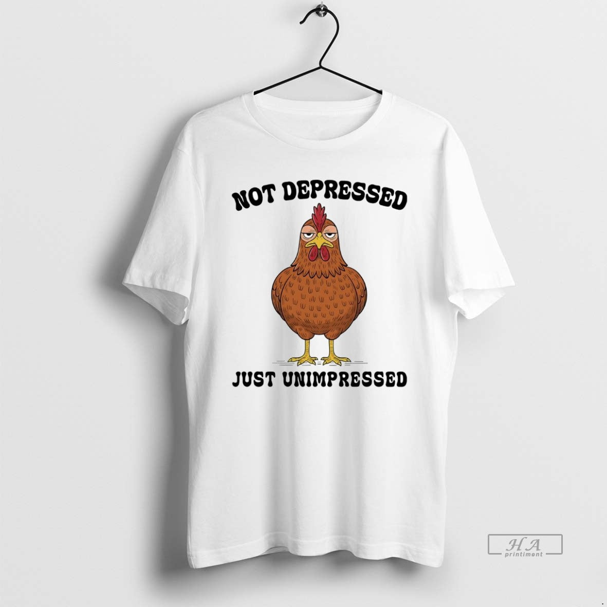 Official Chicken Not Depressed Just Unimpressed T-Shirts, Hoodie, Sweatshirt | PopFlextees.com