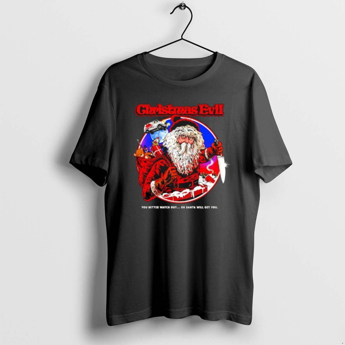Official Christmas Evil You Better Watch Out Or Santa Will Get You Graphic T-Shirts, Hoodie, Sweatshirt | PopFlextees.com