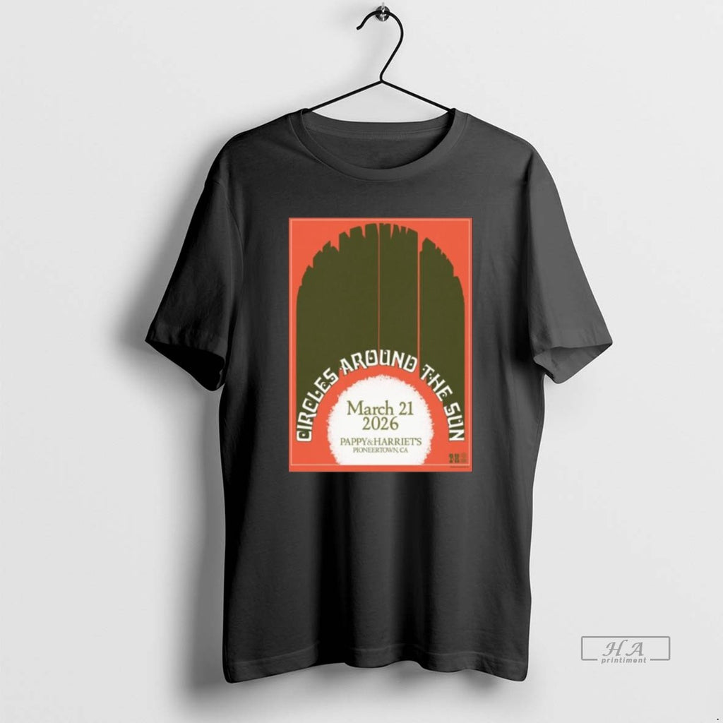 Official Circles Around Sun Pioneertown Ca March 21 2026 Concert T-Shirts, Hoodie, Sweatshirt