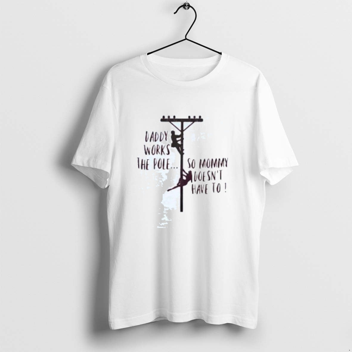 Official Daddy Works The Pole So Mommy Doesnt Have To T-Shirts, Hoodie, Sweatshirt | PopFlextees.com