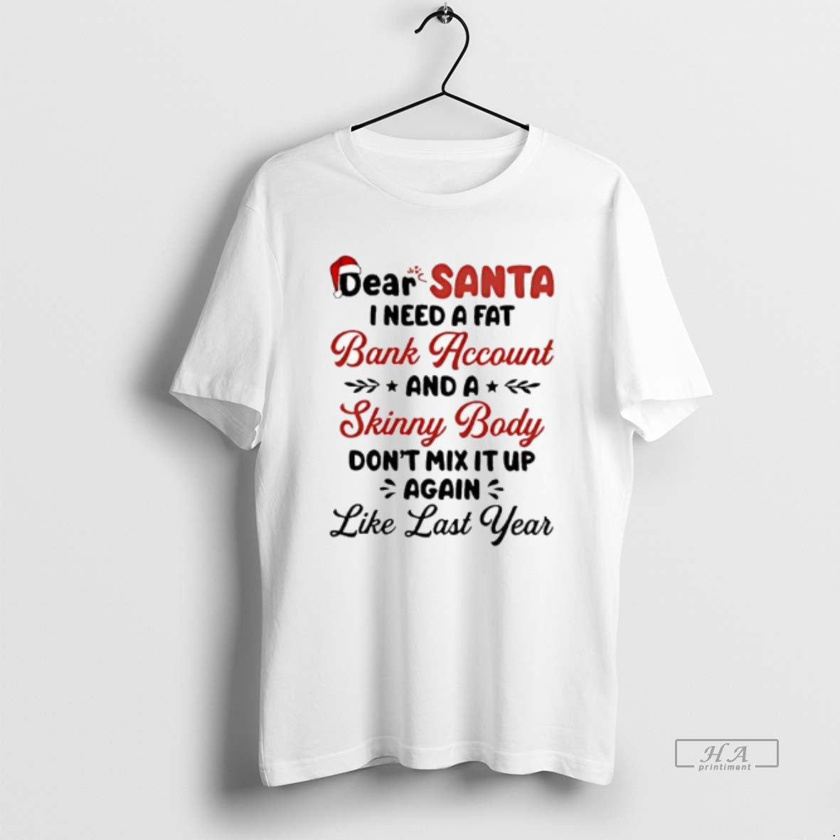 Official Dear Santa I Need A Fat Bank Account And A Skinny Body Dont Mix T-Shirts, Hoodie, Sweatshirt | PopFlextees.com