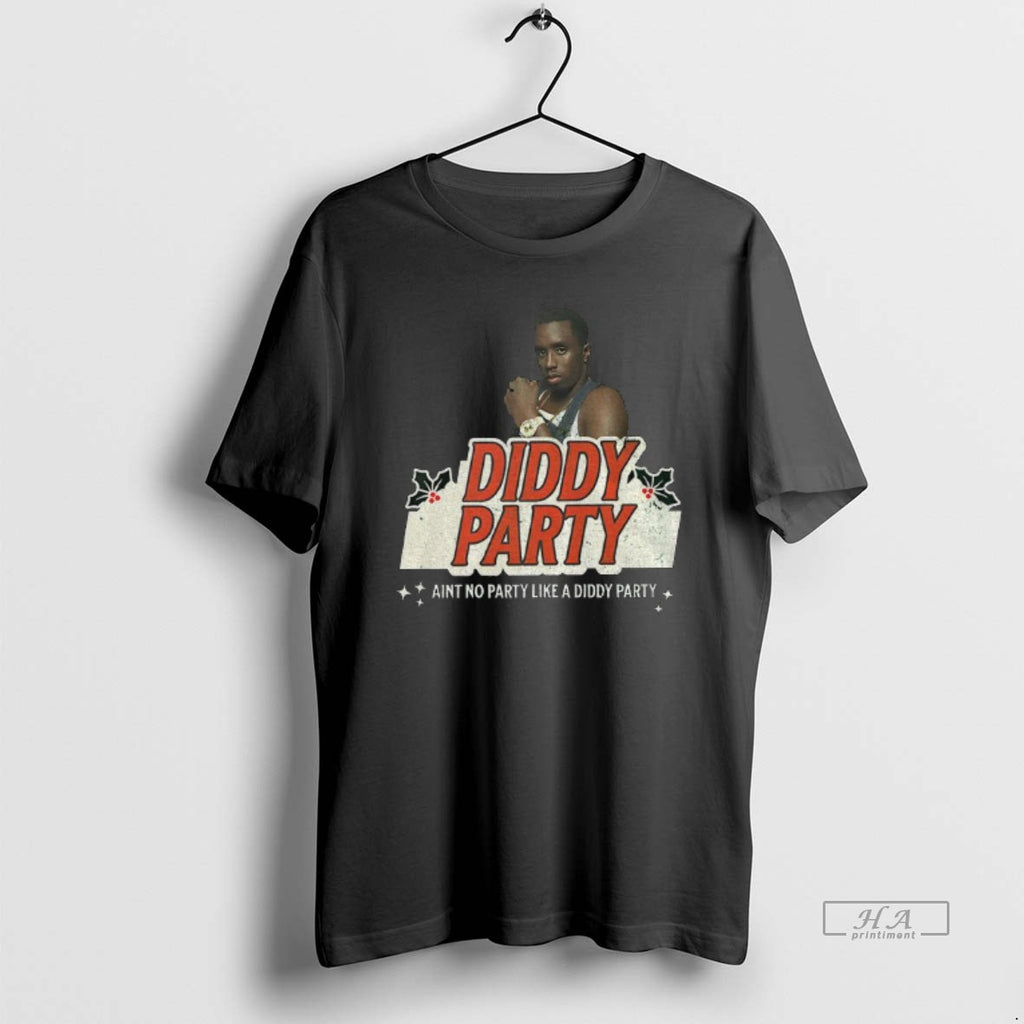 Official Diddy Party Aint No Party Like A Diddy Party Christmas T-Shirts, Hoodie, Sweatshirt | PopFlextees.com