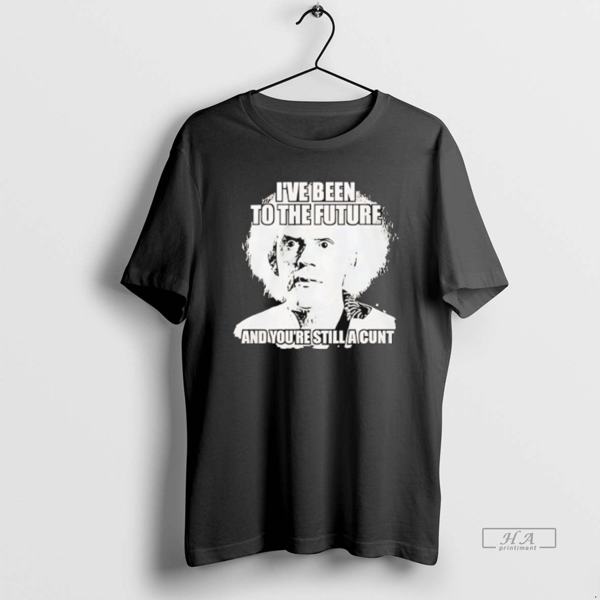 Official Doc Brown Ive Been To The Future And Youre Still A Cunt T-Shirts, Hoodie, Sweatshirt | PopFlextees.com