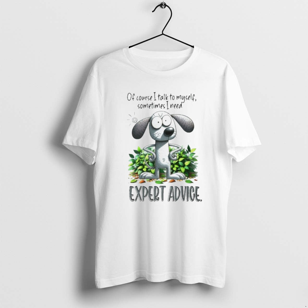 Official Dog Of Course I Talk To Myself Sometimes I Need Expert Advice T-Shirts, Hoodie, Sweatshirt | PopFlextees.com