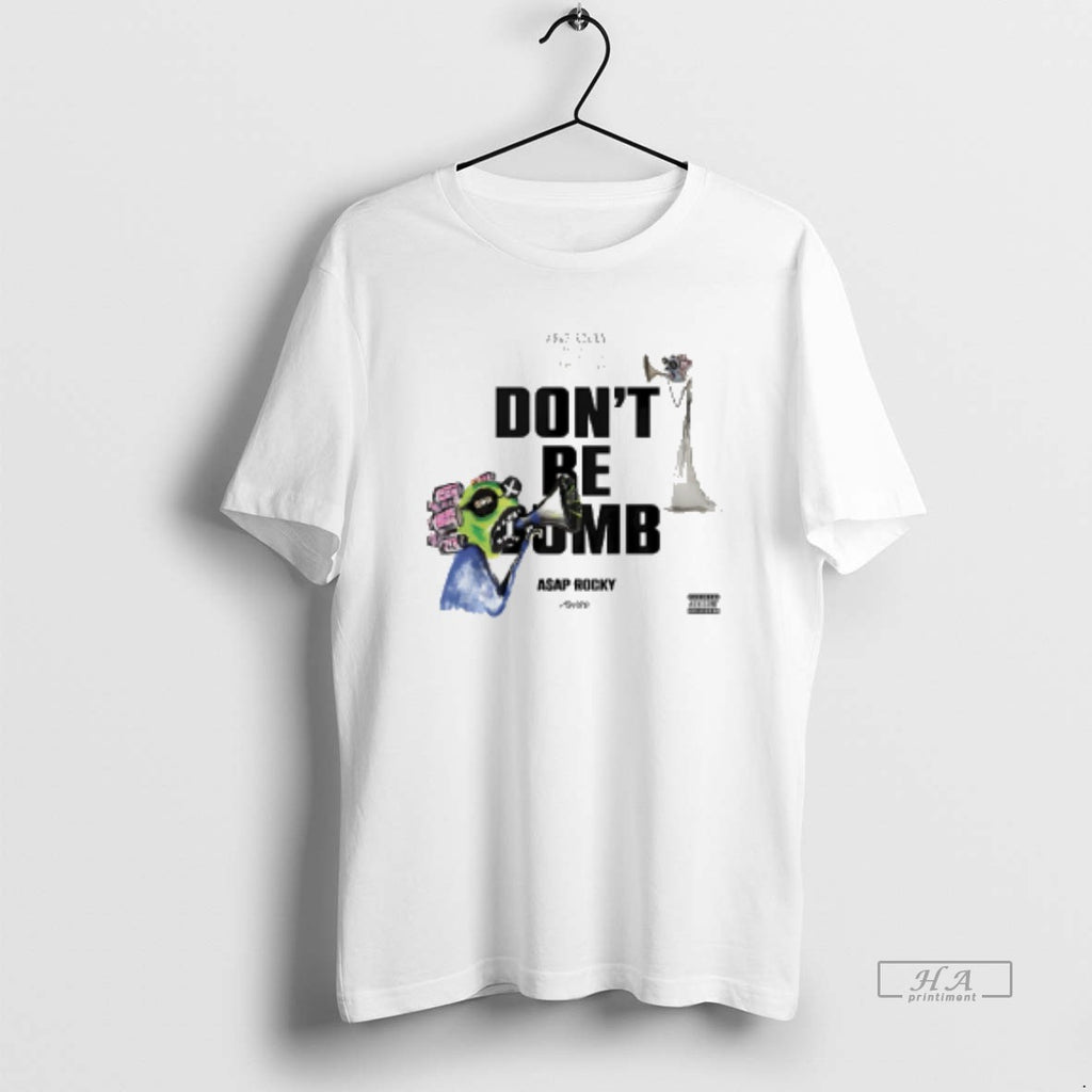 Official Dont Be Dumb Asap Rocky T-Shirts, Hoodie, Sweatshirt | PopFlextees.com
