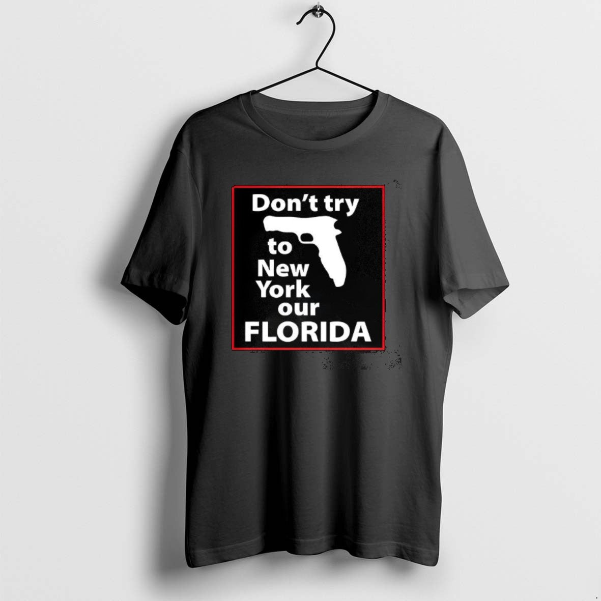 Official Dont Try To New York Our Florida Pistol T-Shirts, Hoodie, Sweatshirt | PopFlextees.com