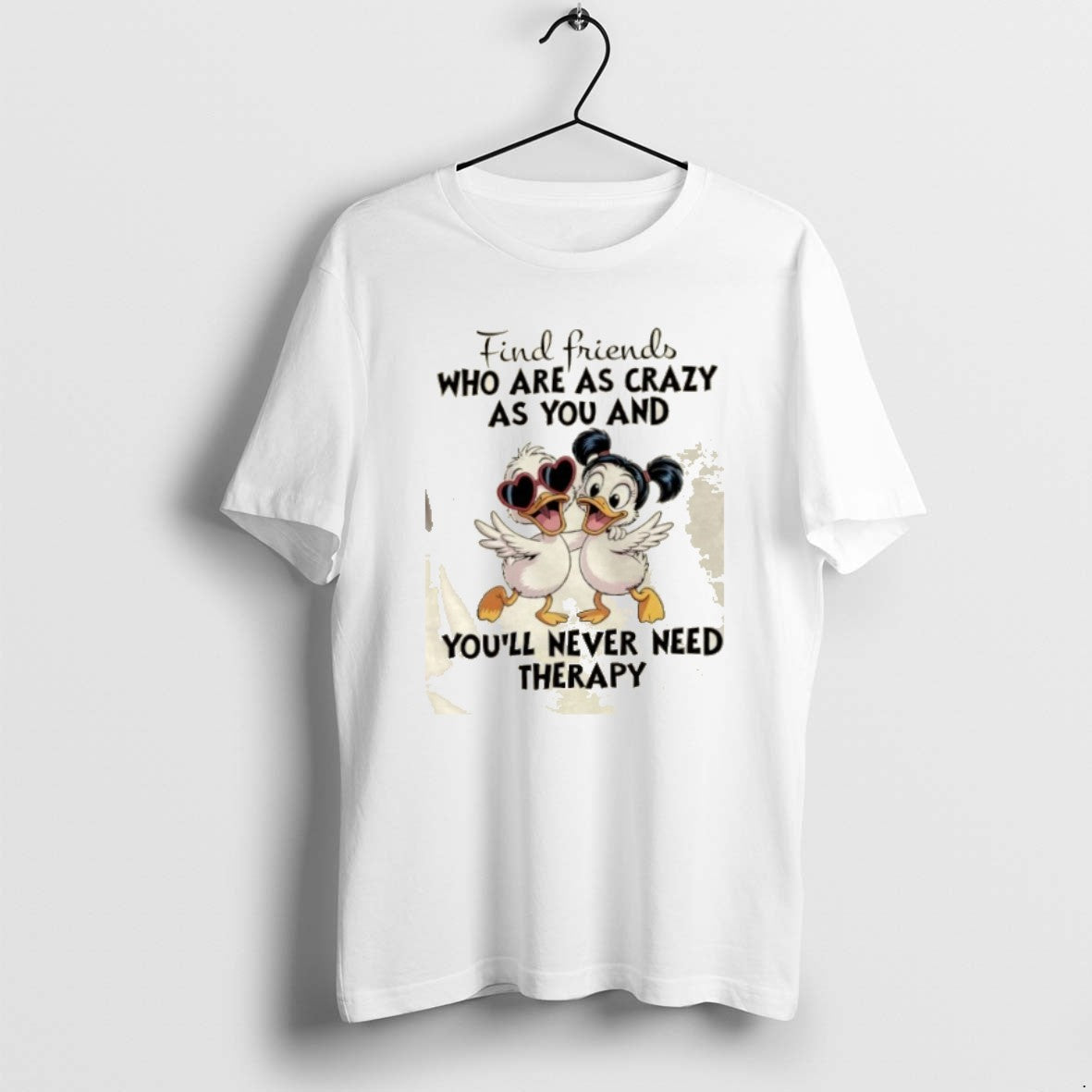 Official Ducks Find Friends Who Are As Crazy As You And Youll Never Need Therapy T-Shirts, Hoodie, Sweatshirt