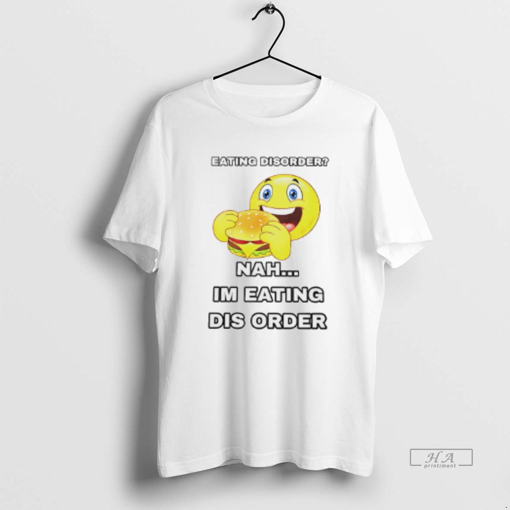 Official Eating Disorder Im Eating Disorder T-Shirts, Hoodie, Sweatshirt | PopFlextees.com
