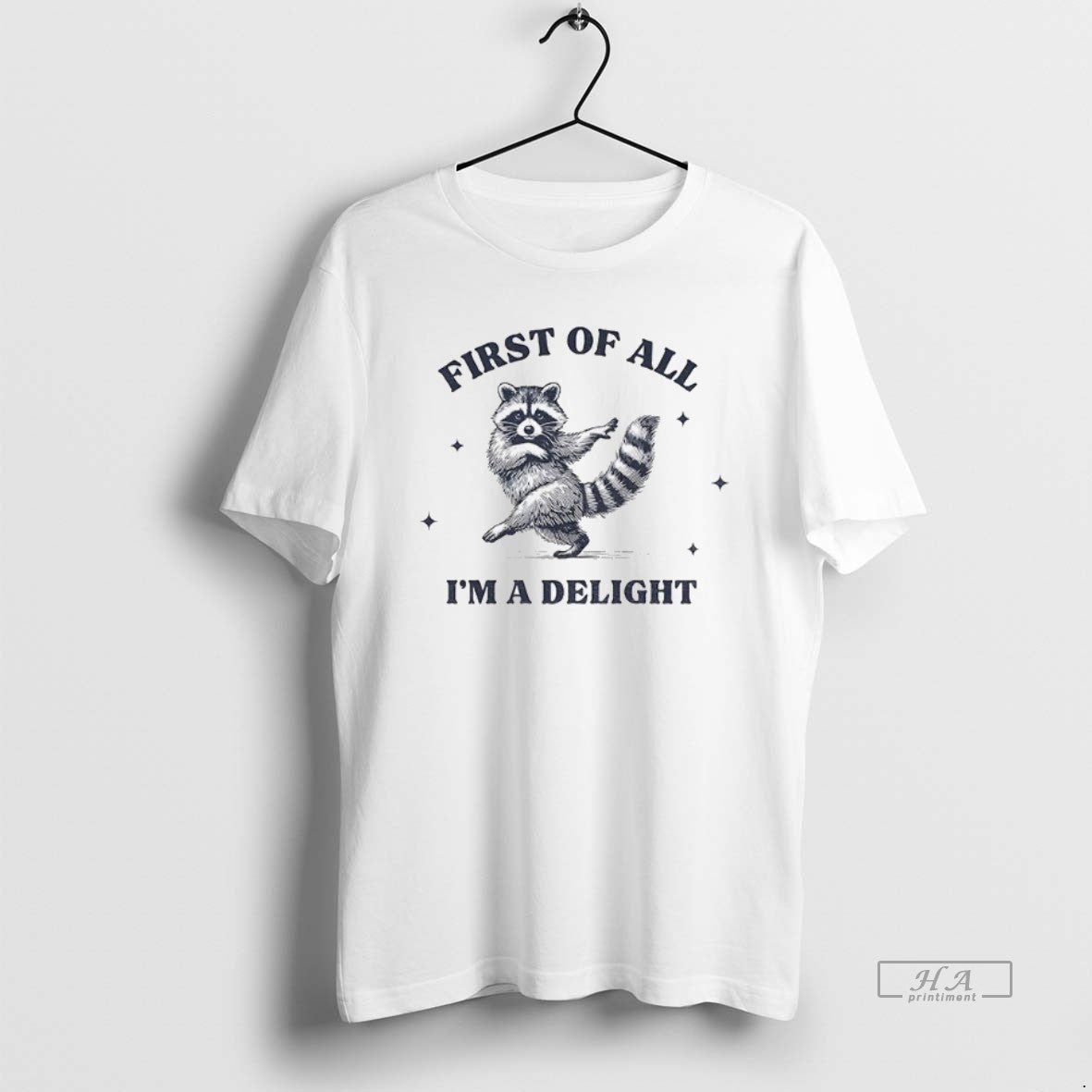 Official First Of All Im A Delight Raccoon Sarcastic Raccoon T-Shirts, Hoodie, Sweatshirt | PopFlextees.com
