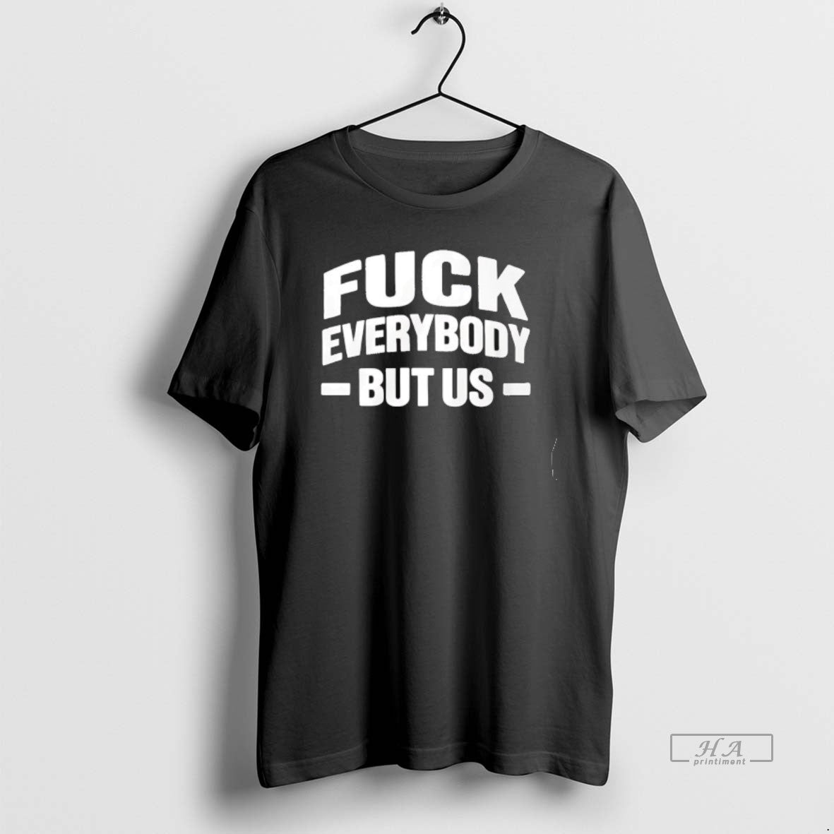 Official Fuck Everybody But Us T-Shirts, Hoodie, Sweatshirt | PopFlextees.com