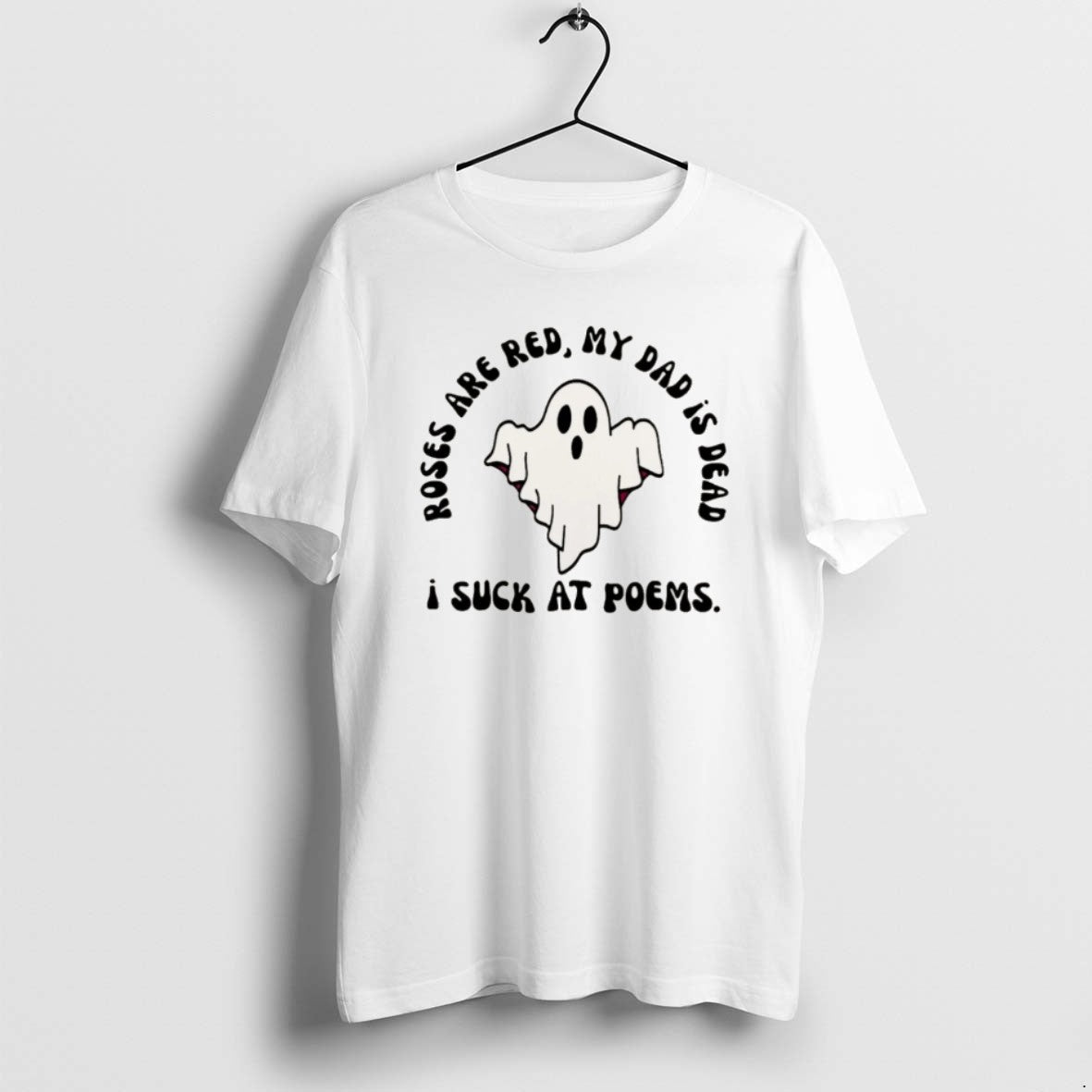 Official Ghost Roses Are Red My Dad Is Dead I Scuk At Poems Christmas T-Shirts, Hoodie, Sweatshirt | PopFlextees.com