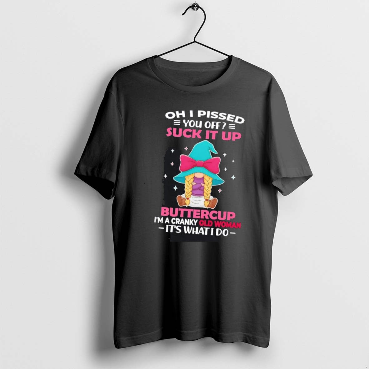 Official Gnome Oh I Pissed You Off Suck It Up Buttercup Its What I Do T-Shirts, Hoodie, Sweatshirt | PopFlextees.com