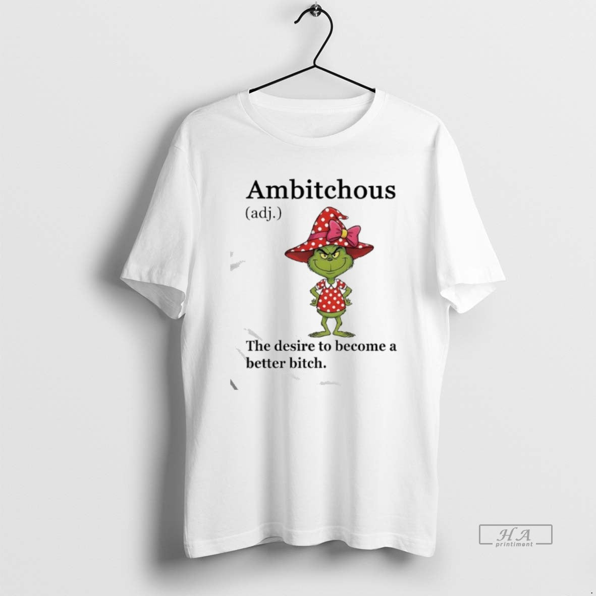 Official Grinch Ambitchous The Desire To Become A Better Bitch T-Shirts, Hoodie, Sweatshirt | PopFlextees.com